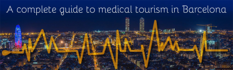 Complete guide to medical tourism in Barcelona