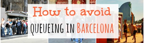 Conseils pour éviter les files d'attente à Barcelone