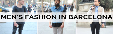 Men's Fashion in Barcelona - Various Styles