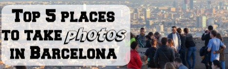 A guide for taking the best Barcelona photos