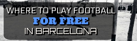 Where to play football for free in Barcelona