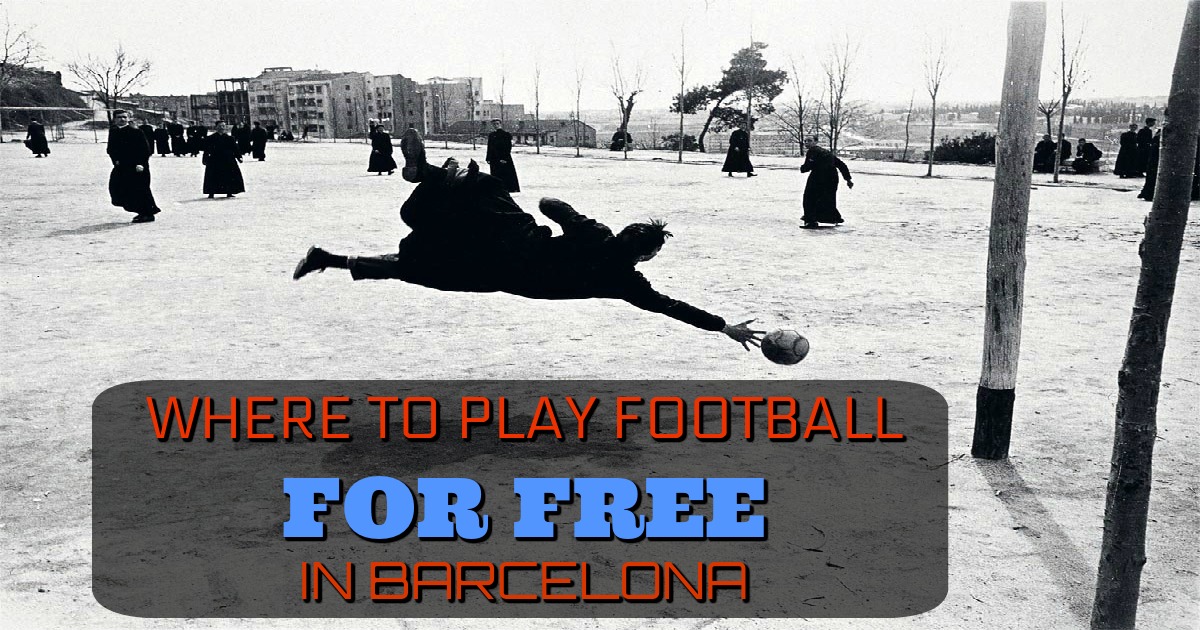 Where to play football for free in Barcelona