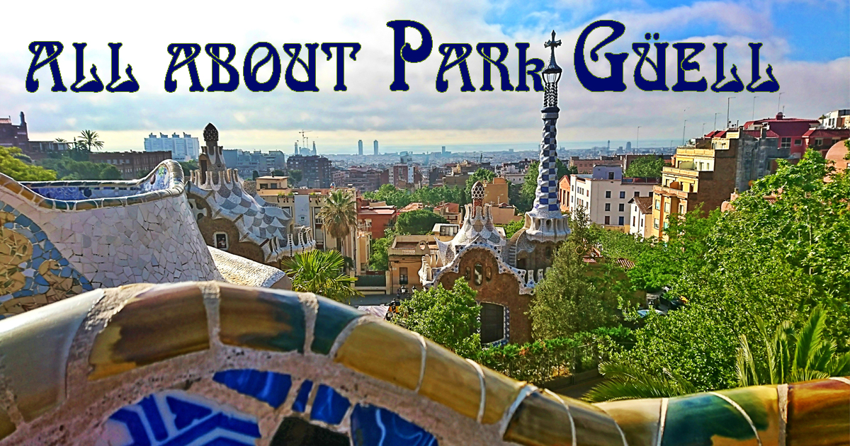 Everything about Park Güell