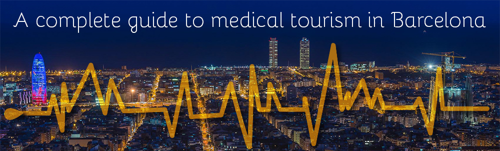 Complete guide to medical tourism in Barcelona