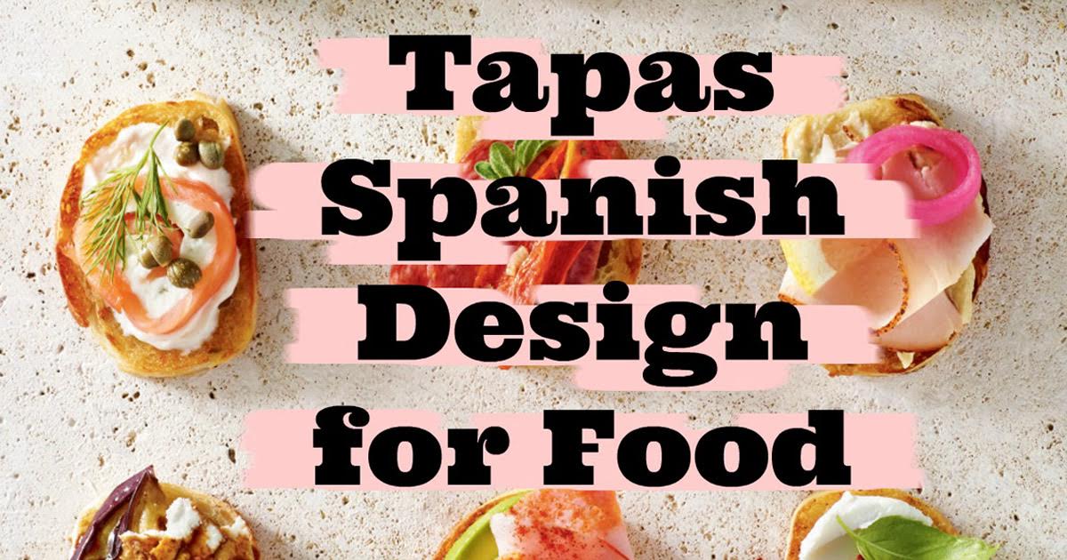 Tapas, Spanish Design for Food